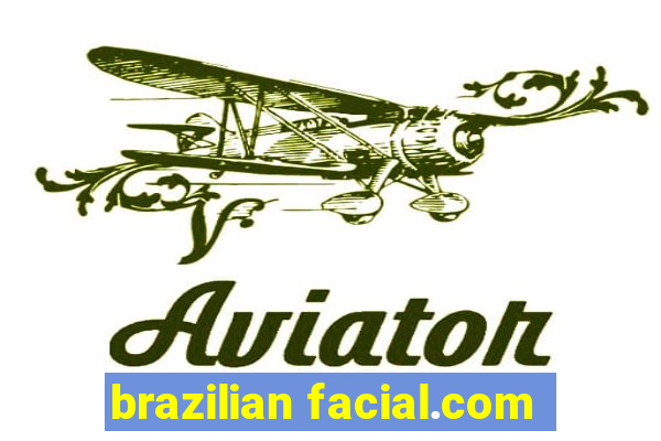 brazilian facial.com