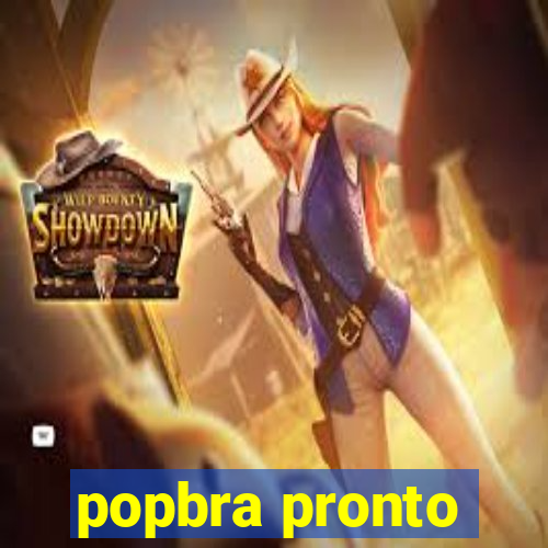 popbra pronto