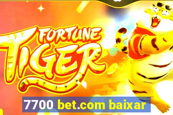 7700 bet.com baixar