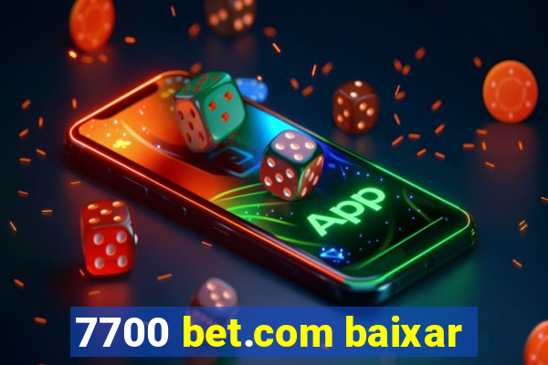 7700 bet.com baixar