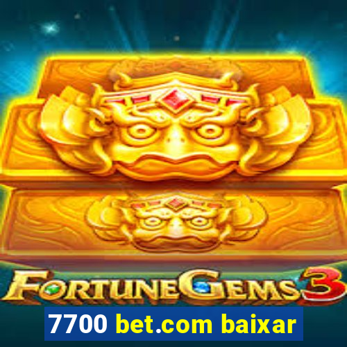 7700 bet.com baixar