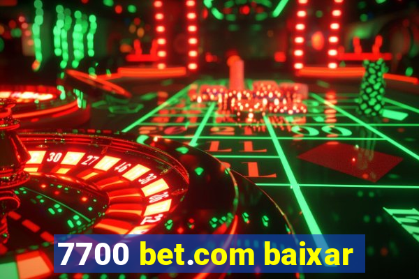 7700 bet.com baixar