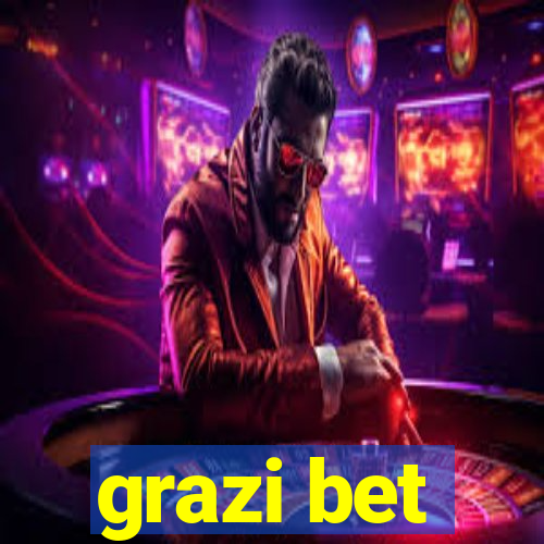 grazi bet