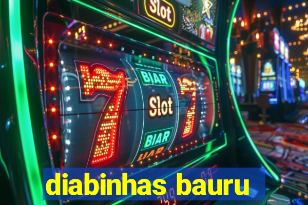 diabinhas bauru