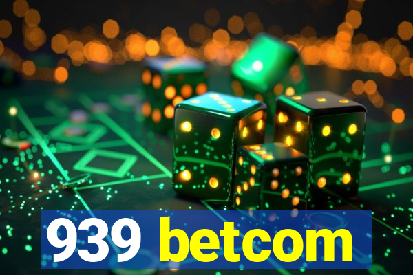 939 betcom