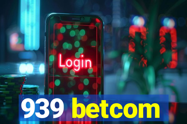 939 betcom