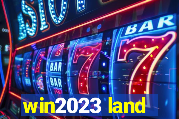 win2023 land