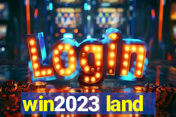 win2023 land