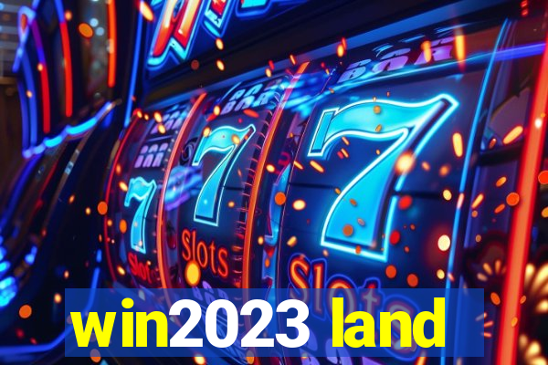 win2023 land