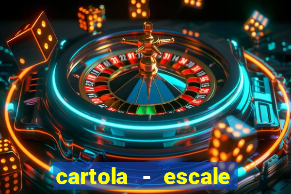 cartola - escale seu time!