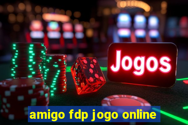 amigo fdp jogo online