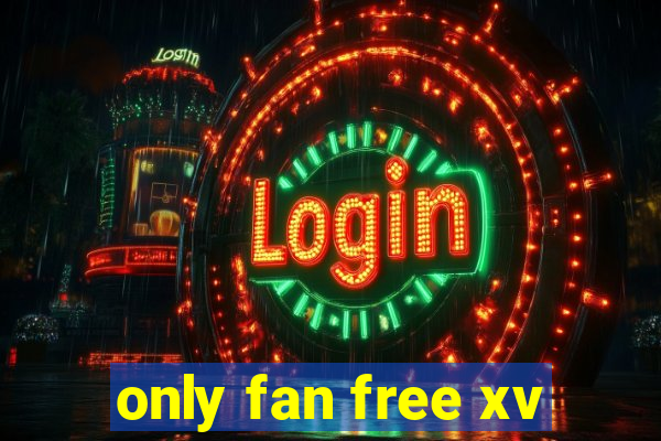 only fan free xv