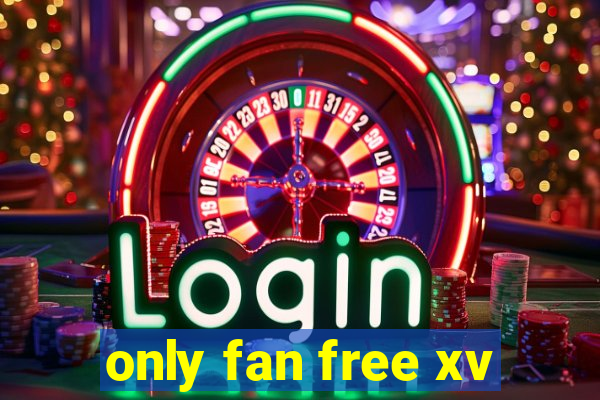 only fan free xv