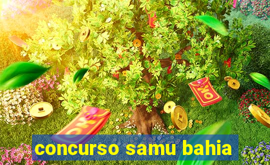 concurso samu bahia