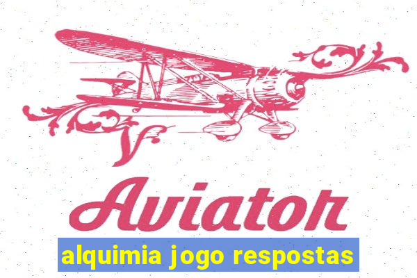 alquimia jogo respostas