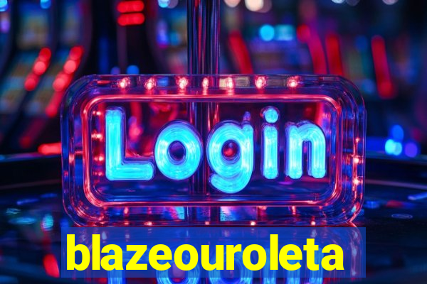 blazeouroleta