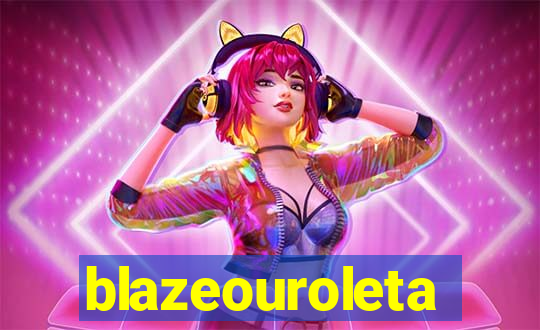 blazeouroleta