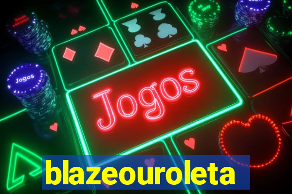 blazeouroleta