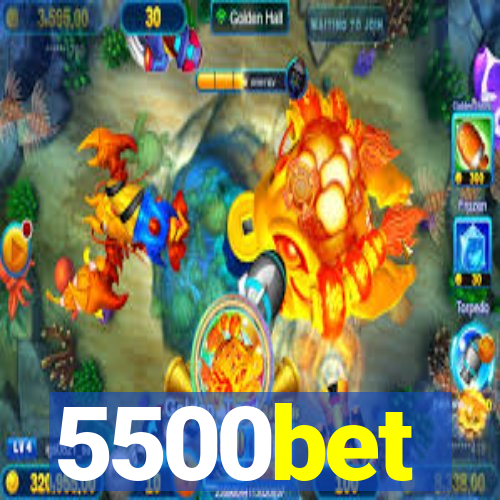 5500bet