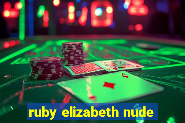 ruby elizabeth nude