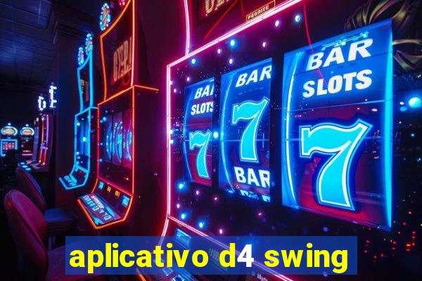 aplicativo d4 swing