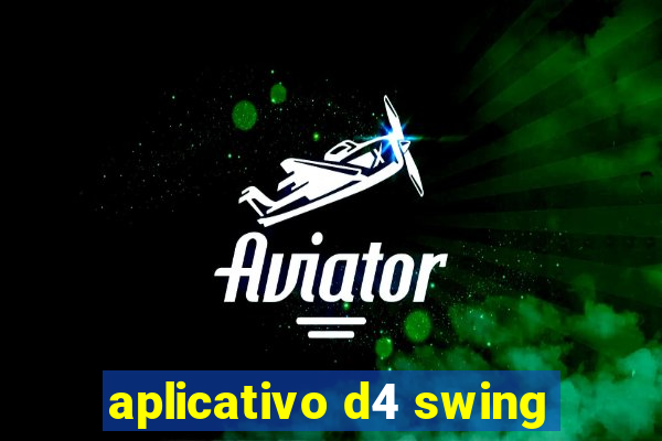 aplicativo d4 swing