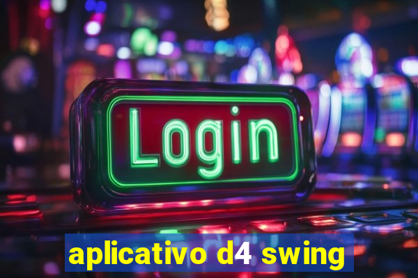 aplicativo d4 swing