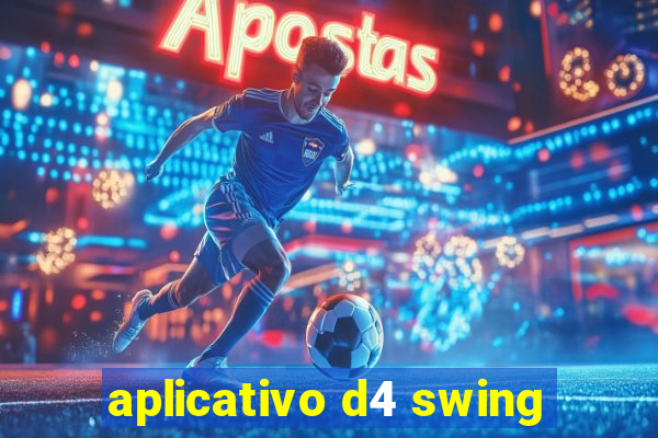 aplicativo d4 swing