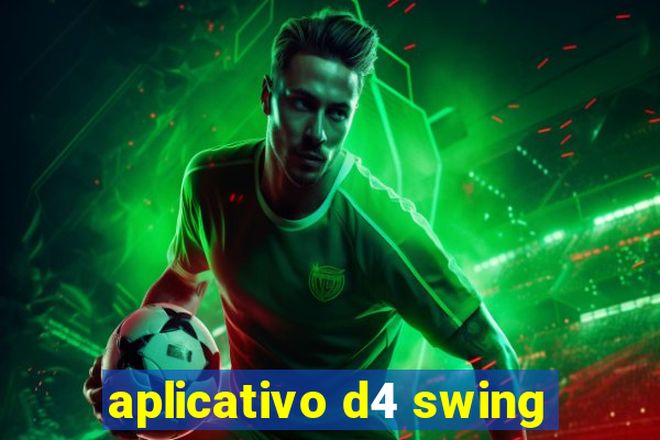 aplicativo d4 swing