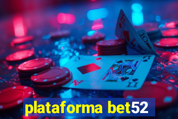 plataforma bet52