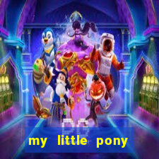 my little pony jogos de vestir