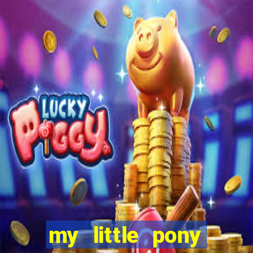 my little pony jogos de vestir