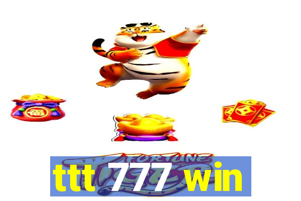 ttt 777 win