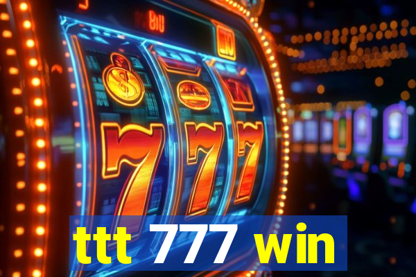 ttt 777 win