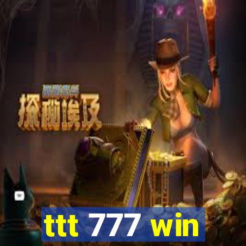 ttt 777 win