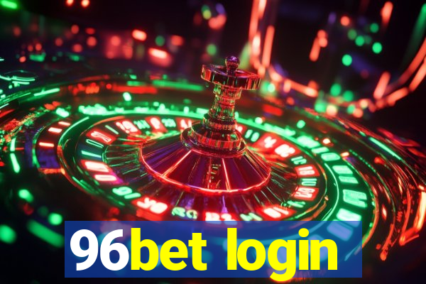 96bet login