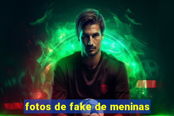 fotos de fake de meninas