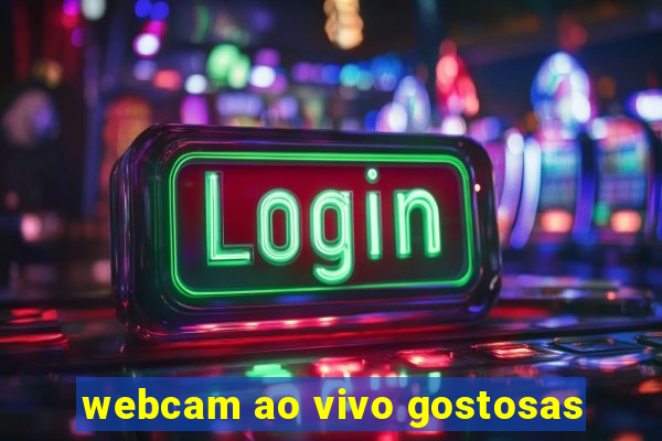 webcam ao vivo gostosas