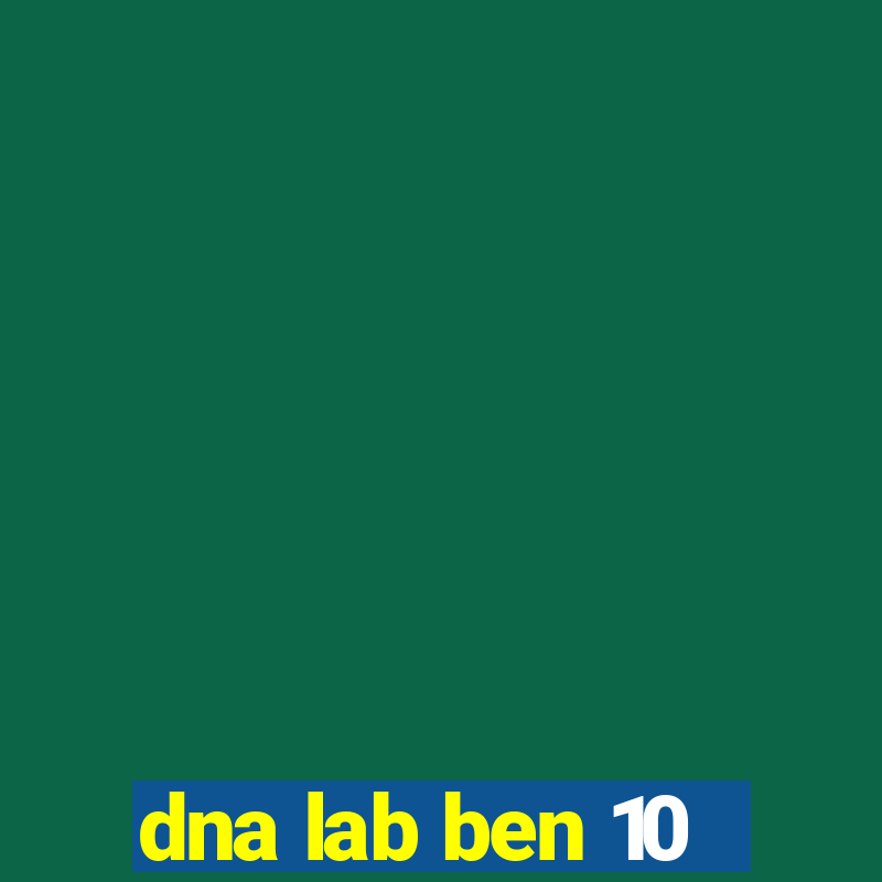 dna lab ben 10