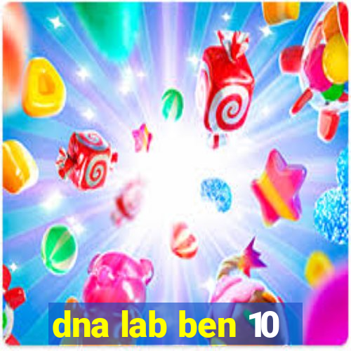 dna lab ben 10