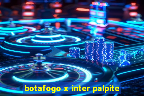 botafogo x inter palpite