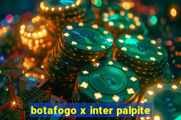 botafogo x inter palpite