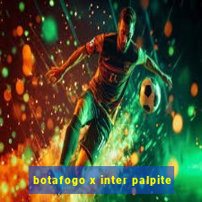 botafogo x inter palpite