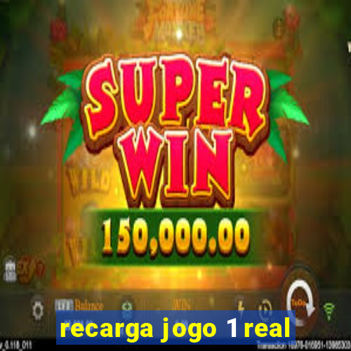 recarga jogo 1 real