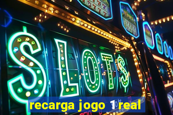 recarga jogo 1 real