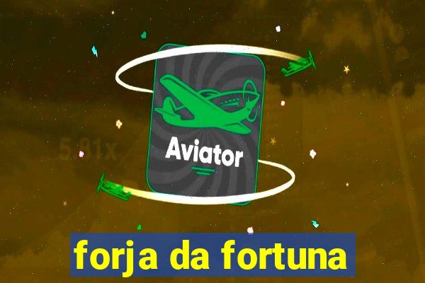 forja da fortuna