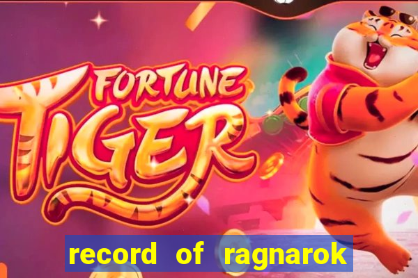 record of ragnarok 3 temporada ep 1