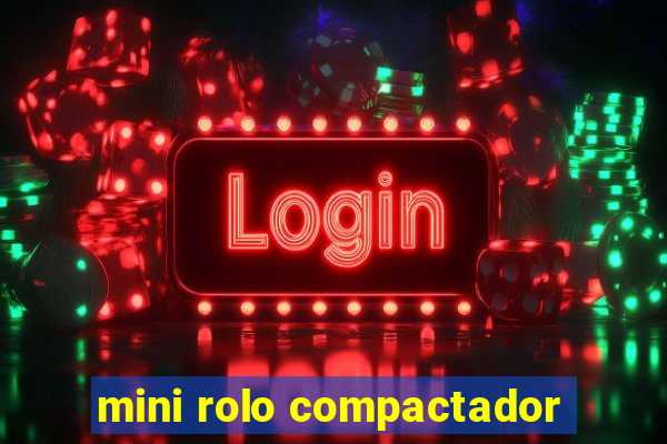 mini rolo compactador