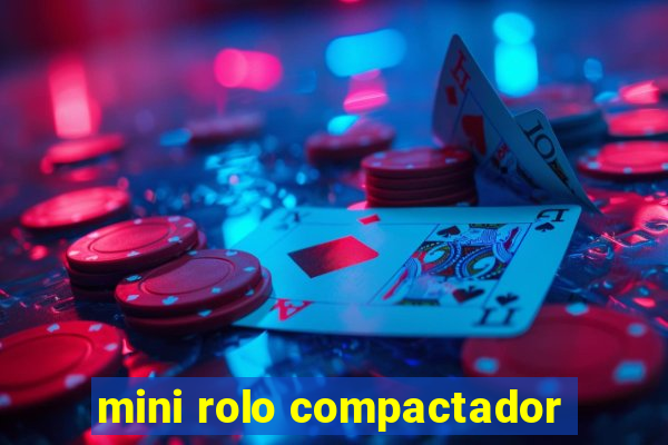 mini rolo compactador