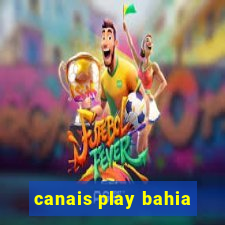 canais play bahia